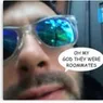 Omg they were roommates - Dank meme